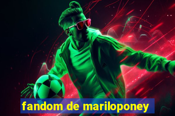 fandom de mariloponey